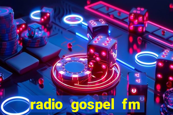 radio gospel fm salvador bahia